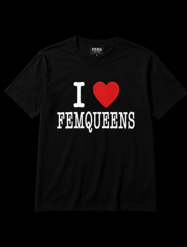 I Love Femqueen's T-Shirt